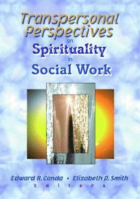 Transpersonal Perspectives on Spirituality in Social Work 1