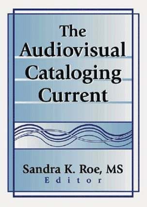 Sandra K. Roe - Audiovisual Cataloging Current, Inbunden