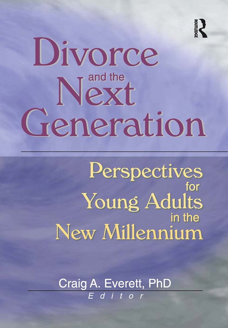 Craig Everett, USA) Everett, Craig (Arizona Institute for Family Therapy, Arizona - Divorce and the Next Generation, Inbunden
