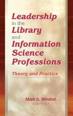 Mark Winston - Leadership in the Library and Information Science Professions, Inbunden
