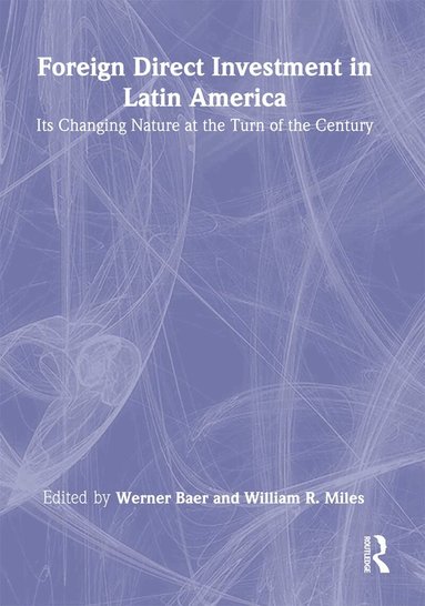 Werner Baer, William Miles - Foreign Direct Investment in Latin America, Inbunden