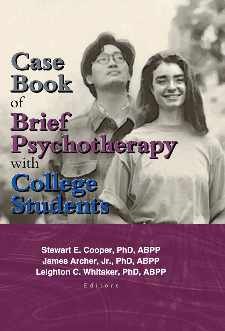 Leighton Whitaker, Stewart Cooper, James Archer Jr, Stewart (Valparaiso University) Cooper - Case Book of Brief Psychotherapy with College Students, Inbunden
