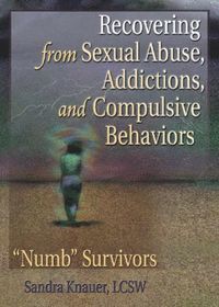 bokomslag Recovering from Sexual Abuse, Addictions, and Compulsive Behaviors