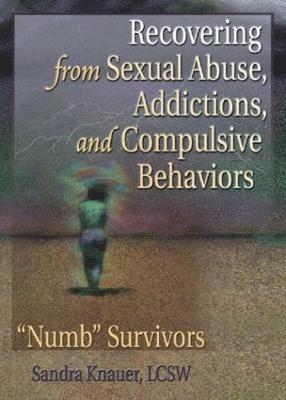 Recovering from Sexual Abuse, Addictions, and Compulsive Behaviors 1