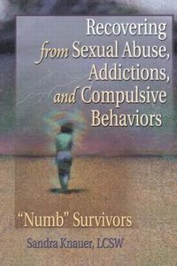 bokomslag Recovering from Sexual Abuse, Addictions, and Compulsive Behaviors