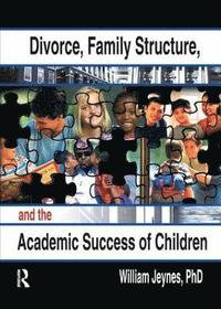 bokomslag Divorce, Family Structure, and the Academic Success of Children