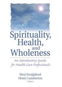 bokomslag Spirituality, Health, and Wholeness