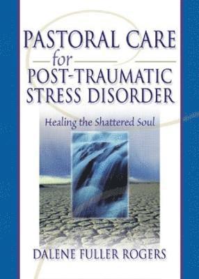 Pastoral Care for Post-Traumatic Stress Disorder 1