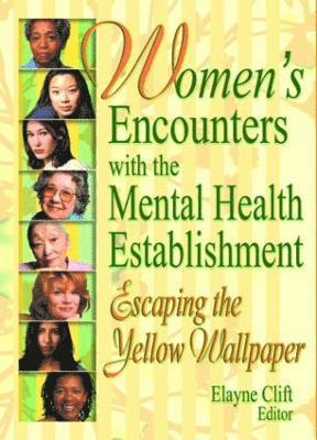 Women's Encounters with the Mental Health Establishment 1