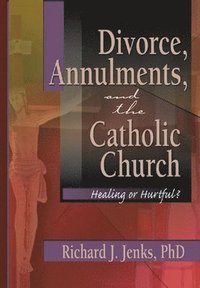 bokomslag Divorce, Annulments, and the Catholic Church