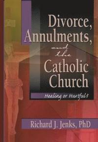 bokomslag Divorce, Annulments, and the Catholic Church