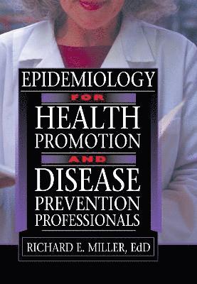 Epidemiology for Health Promotion and Disease Prevention Professionals 1