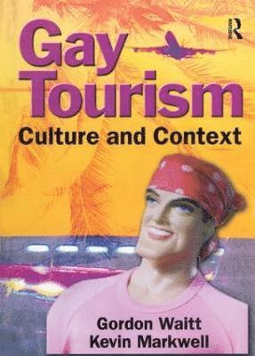 Gordon Waitt, Kevin Markwell, South Africa) Waitt, Gordon (University of Wollongong - Gay Tourism, Häftad