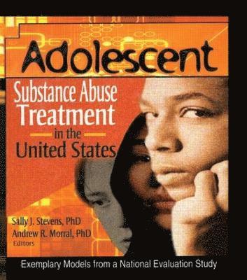 Adolescent Substance Abuse Treatment in the United States 1