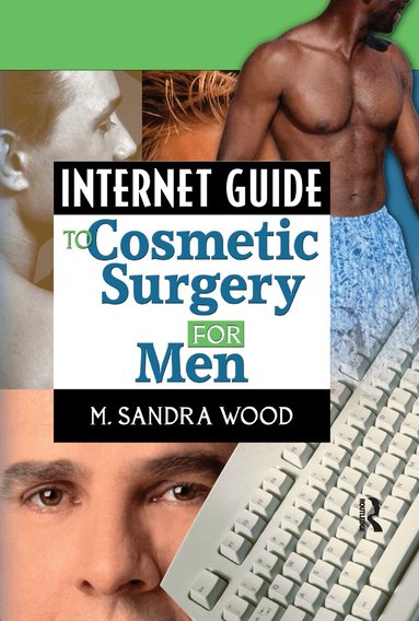 M. Sandra Wood - Internet Guide to Cosmetic Surgery for Men, Häftad