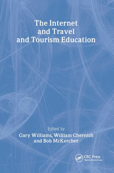 Bob Mckercher, Gary Williams, William Chernish - Internet and Travel and Tourism Education, Häftad