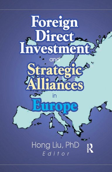 bokomslag Foreign Direct Investment and Strategic Alliances in Europe