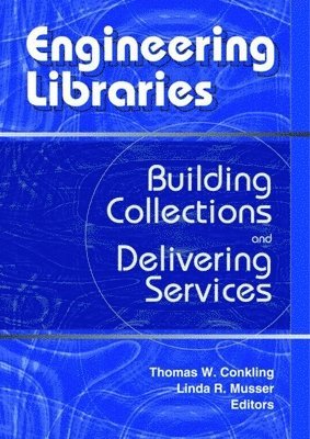 Thomas W. Conkling, Linda R. Musser - Engineering Libraries, Inbunden