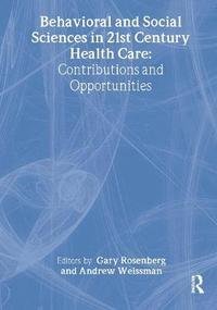 bokomslag Behavioral and Social Sciences in 21st Century Health Care