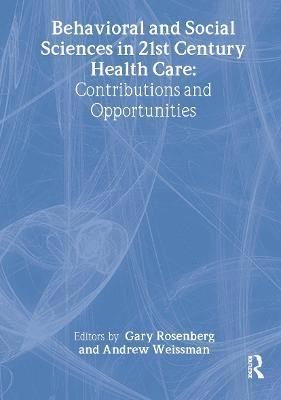 Behavioral and Social Sciences in 21st Century Health Care 1