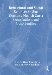 bokomslag Behavioral and Social Sciences in 21st Century Health Care