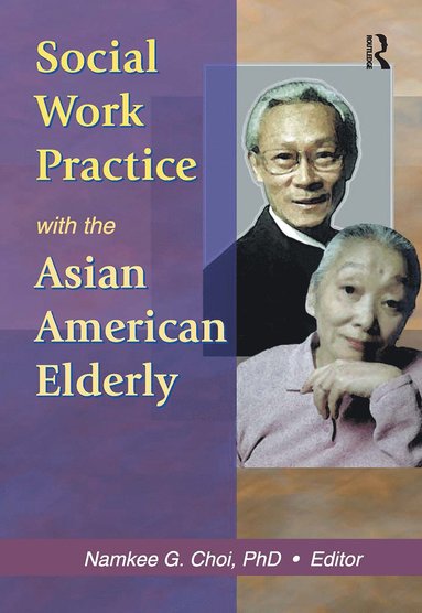 bokomslag Social Work Practice with the Asian American Elderly