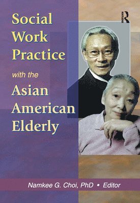 Social Work Practice with the Asian American Elderly 1