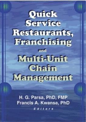 Quick Service Restaurants, Franchising, and Multi-Unit Chain Management