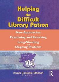 bokomslag Helping the Difficult Library Patron