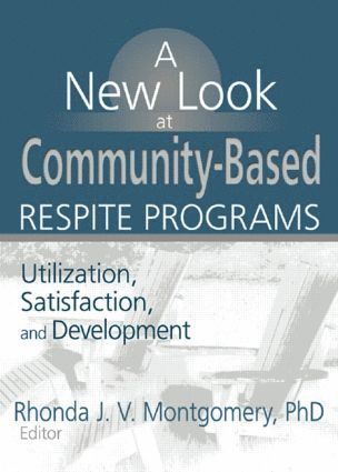 Rhonda J.V. Montgomery, Rhonda J. V. Montgomery - New Look at Community-Based Respite Programs, Inbunden