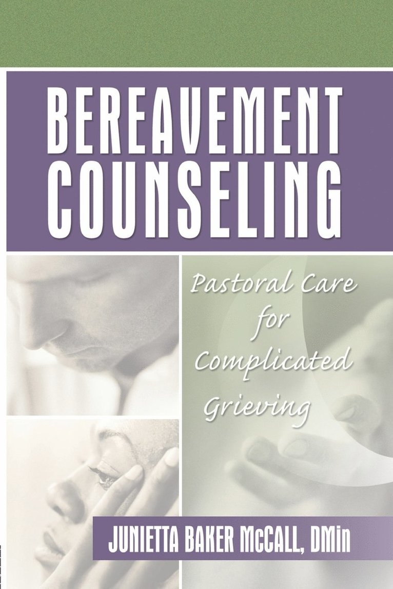 Bereavement Counseling: Pastoral Care for Complicated Grieving