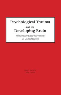 bokomslag Psychological Trauma and the Developing Brain