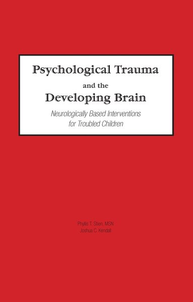 bokomslag Psychological Trauma and the Developing Brain