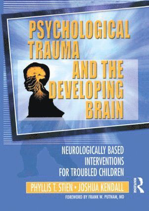 bokomslag Psychological Trauma and the Developing Brain