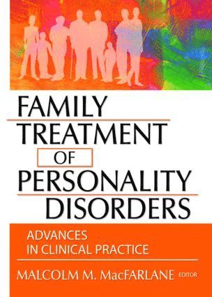 Malcolm M Macfarlane, Malcolm M. MacFarlane - Family Treatment of Personality Disorders, Inbunden