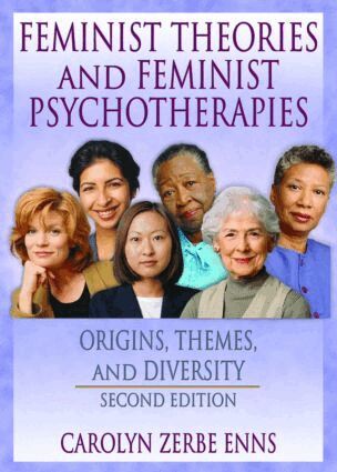 J Dianne Garner, Carolyn Z Enns - Feminist Theories and Feminist Psychotherapies, Häftad
