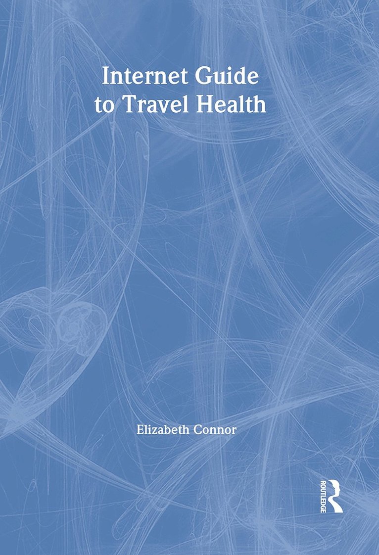 Elizabeth Connor, USA) Connor, Elizabeth (Daniel Library, The Citadel - Internet Guide to Travel Health, Häftad
