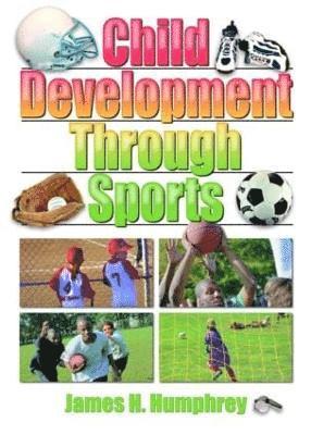 James H Humphrey, James H. Humphrey - Child Development Through Sports, Inbunden