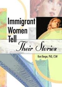 bokomslag Immigrant Women Tell Their Stories
