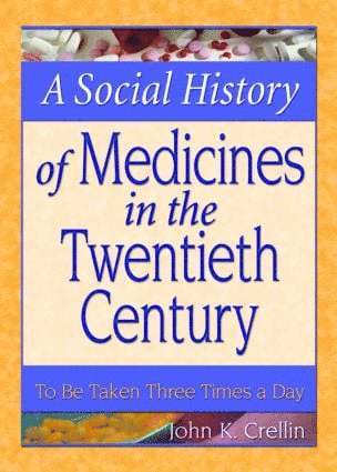 John Crellin, Dennis B Worthen, Dennis B. Worthen - Social History of Medicines in the Twentieth Century, Häftad