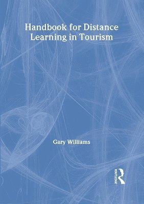 Gary Williams - Handbook for Distance Learning in Tourism, Häftad