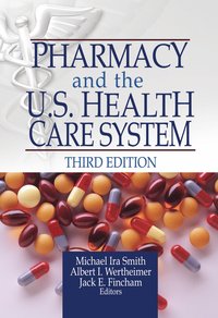 bokomslag Pharmacy and the U.S. Health Care System