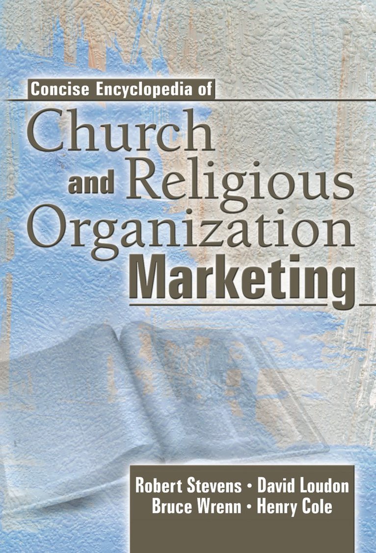 Concise Encyclopedia of Church and Religious Organization Marketing 1