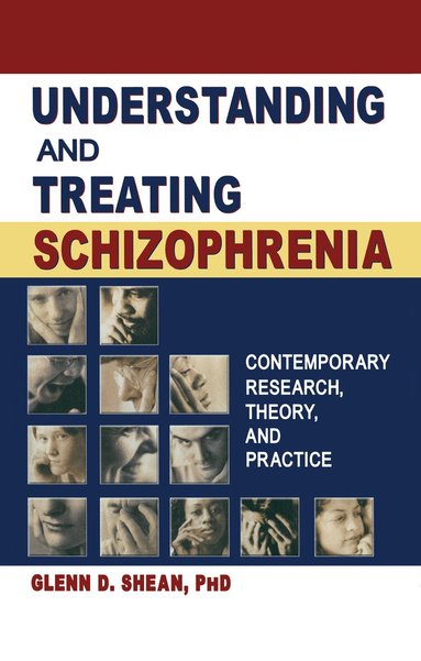 Terry S Trepper, Glenn D Shean - Understanding and Treating Schizophrenia, Inbunden