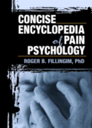 bokomslag Concise Encyclopedia of Pain Psychology