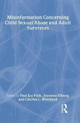 Paul Jay Fink, Joyanna Silberg, Charles L. Whitfield - Misinformation Concerning Child Sexual Abuse and Adult Survivors, Inbunden