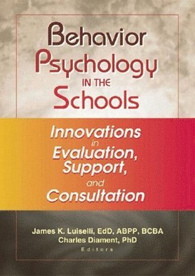 James K Luiselli, Charles Diament, James K. Luiselli - Behavior Psychology in the Schools, Inbunden