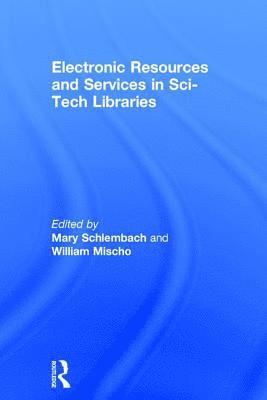 Electronic Resources and Services in Sci-Tech Libraries 1