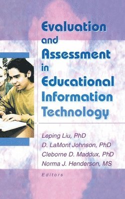 D Lamont Johnson, Cleborne D Maddux, Leping Liu, Norma Henderson, D. Lamont Johnson, Cleborne D. Maddux - Evaluation and Assessment in Educational Information Technology, Inbunden