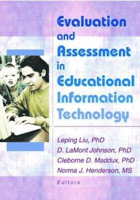 Evaluation and Assessment in Educational Information Technology 1